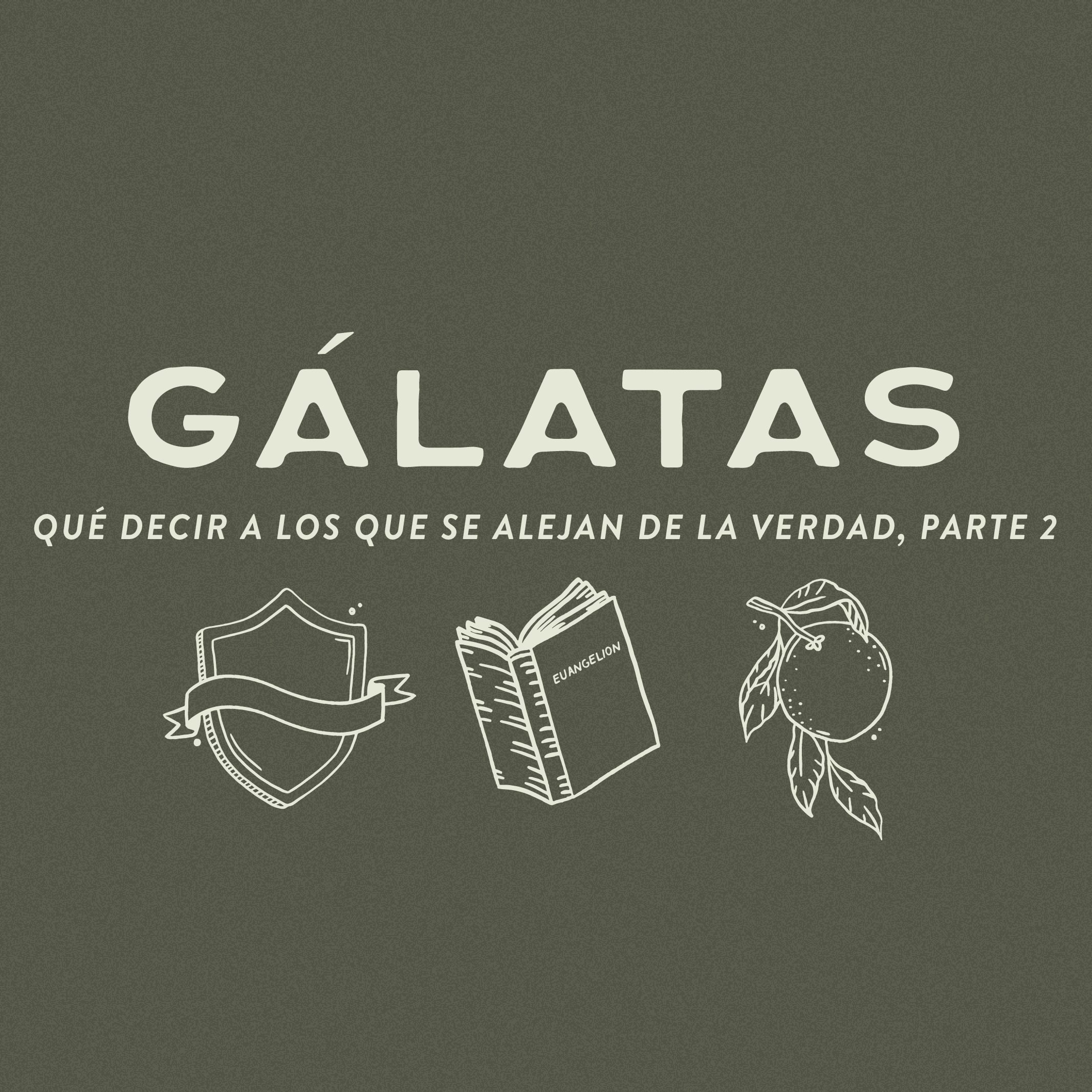 Qué Decir a los que se Alejan de la Verdad, Parte 2 (Gálatas 4:12-20)